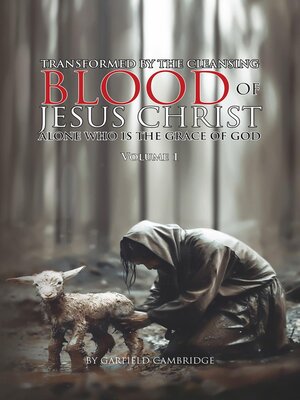 cover image of Transformed by Jesus Christ Alone who is the Grace of God